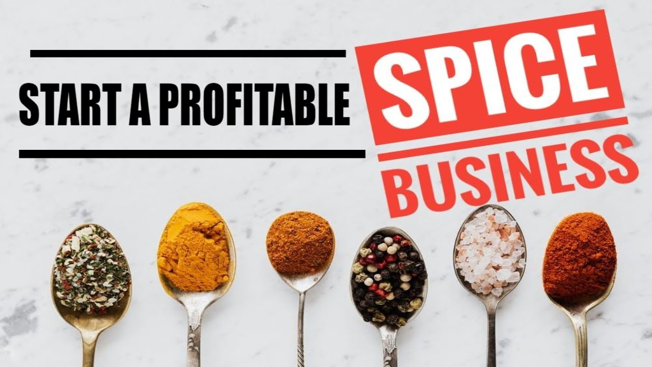 How To Start A Spices Business?